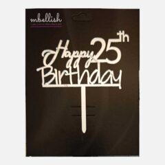 Happy 25th Birthday Arcrylic Cake Topper, Size – Medium