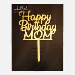 Happy Birthday MOM Arcrylic Cake Topper, Size – Medium