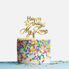 Happy Birthday My Love Acrylic Cake Topper, Size – Medium