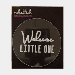 Welcome Little One Acrylic Embosser, Size – 3 inches approx