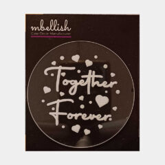 Together Forever Acrylic Embosser, Size – 3 inches approx